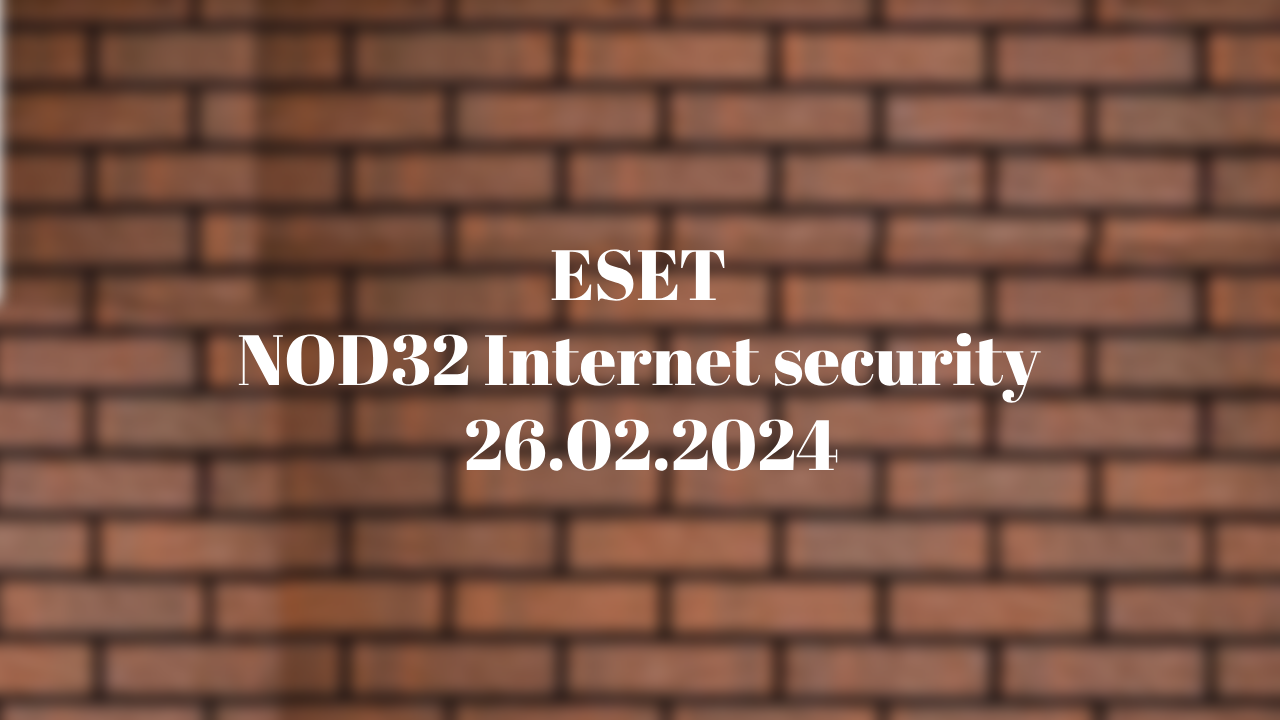 Ключи для ESET NOD32 Internet security от 26.02.2024